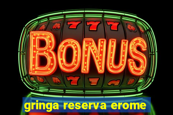 gringa reserva erome